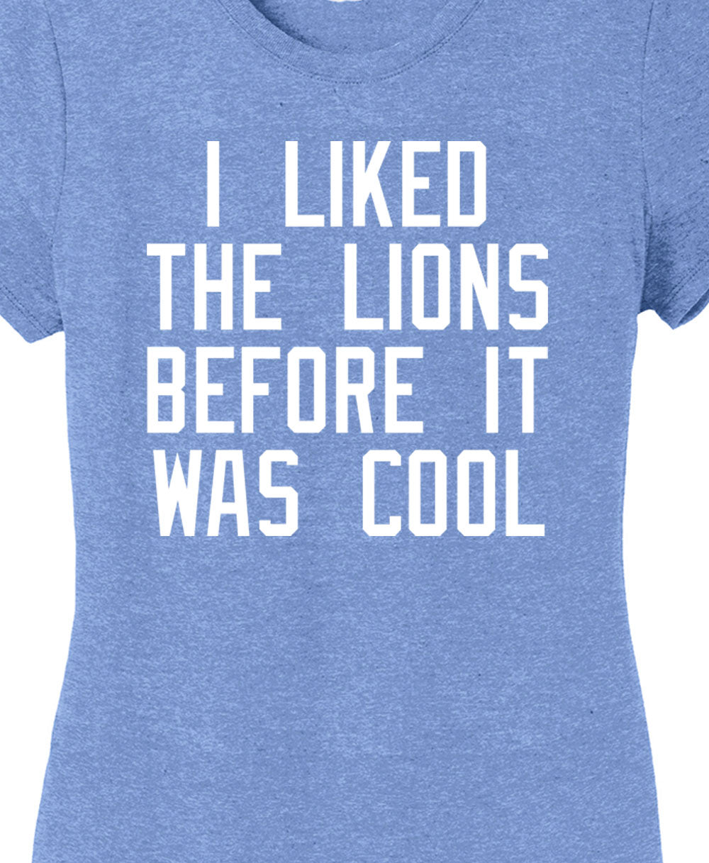 Ladies I liked The Lions Before Shirts