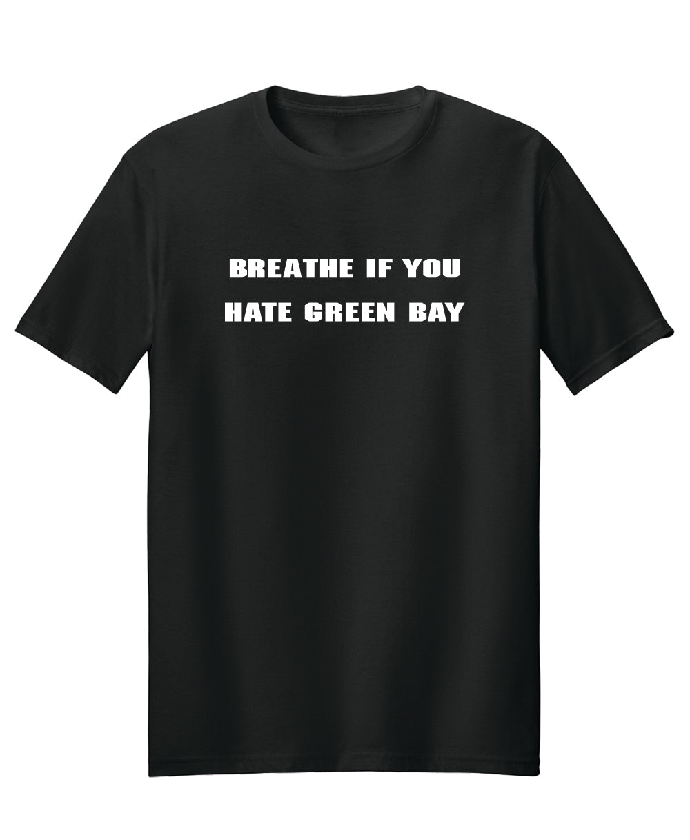Breathe If You Hate Green Bay