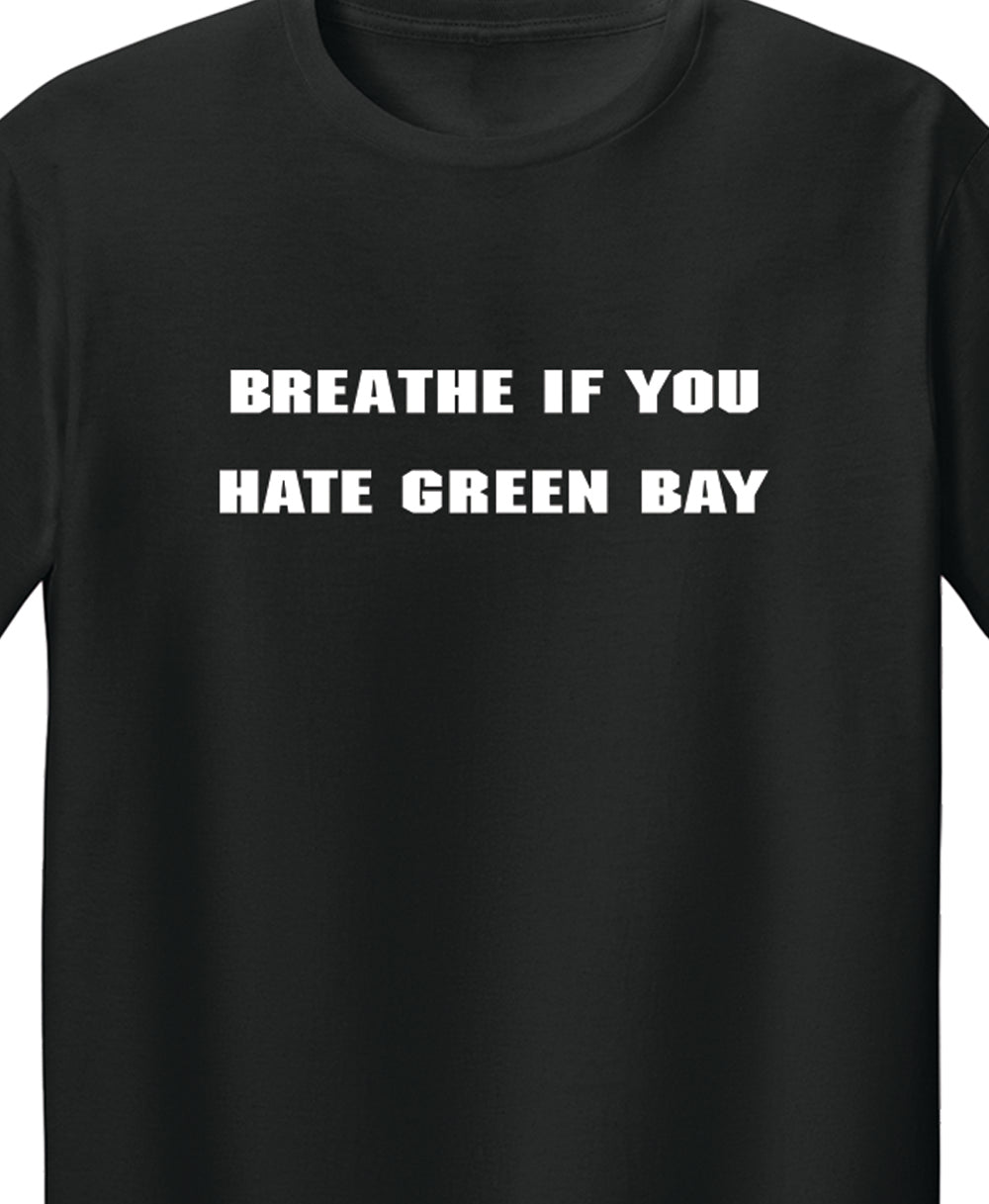 Breathe If You Hate Green Bay