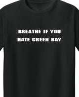 Breathe If You Hate Green Bay