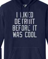 I Liked Detroit Before It Was Cool Black Hoodie - Only L