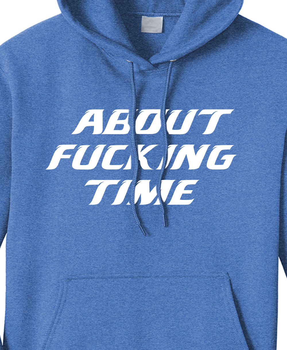 About F*cking Time  - Hoodie