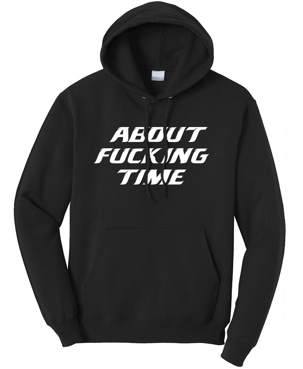 About F*cking Time  - Hoodie