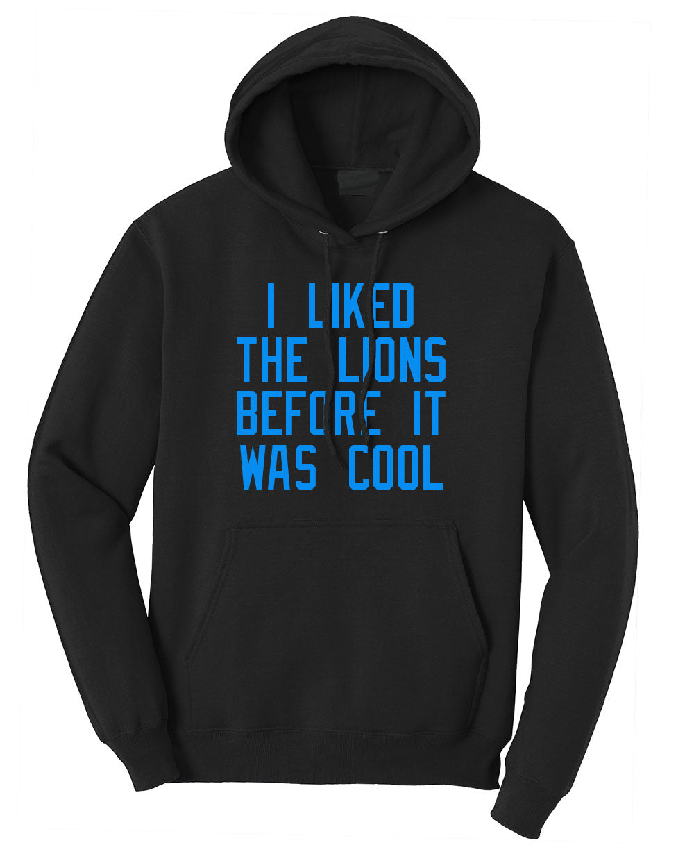 I Liked The Lions Before They Were Cool Hoodie