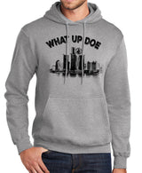What Up Doe Hoodies