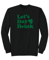 Let's Day Drink Crewnecks