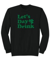 Let's Day Drink Crewnecks