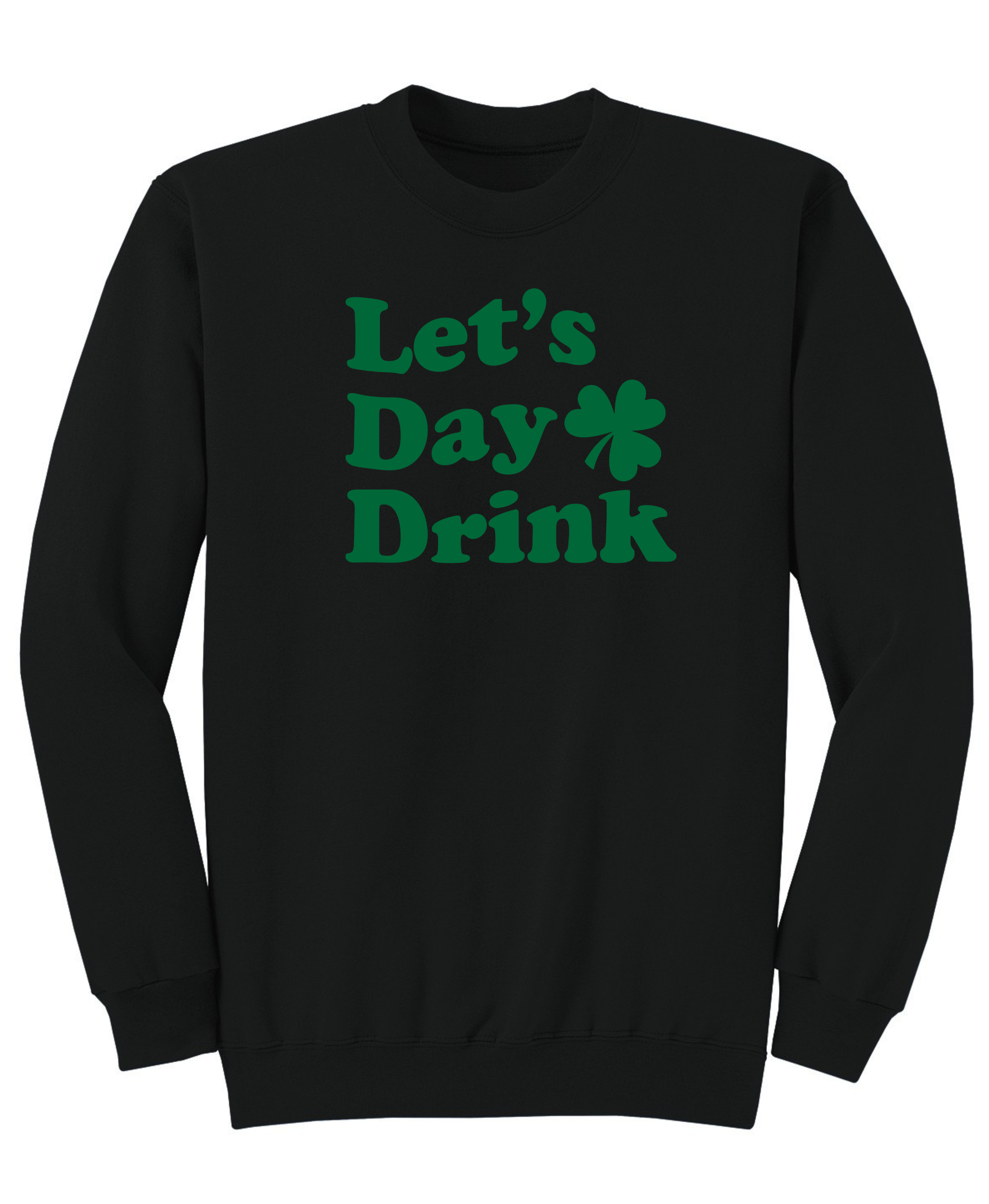 Let's Day Drink Crewnecks
