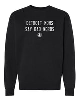 Detroit Moms Say Bad Words Crewneck