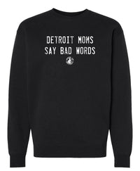 Detroit Moms Say Bad Words Crewneck