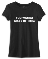 You Wanna Taste of This? Black